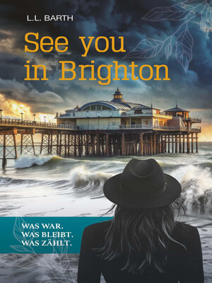 cover image of See you in Brighton--Was war. Was bleibt. Was zählt.